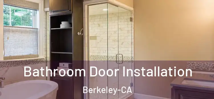 Bathroom Door Installation Berkeley-CA