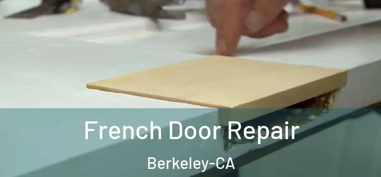 French Door Repair Berkeley-CA