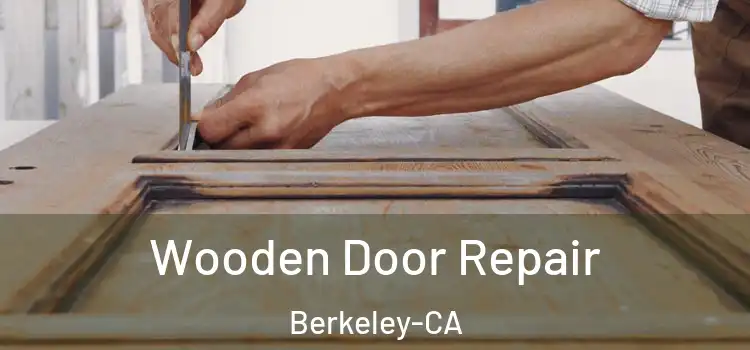  Wooden Door Repair Berkeley-CA